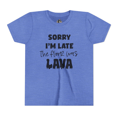 "Sorry I'm Late The Floor Was Lava" youth tee