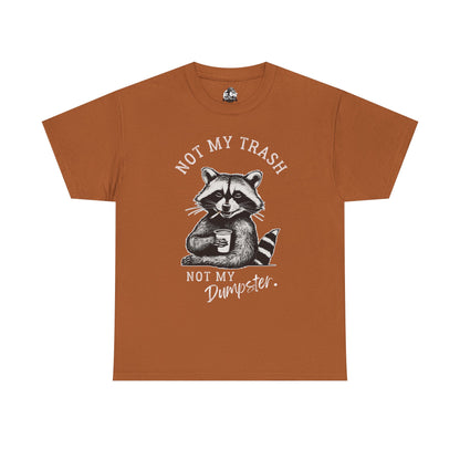 Funny Raccoon T-Shirt – "Not My Trash, Not My Dumpster" Unisex Tee