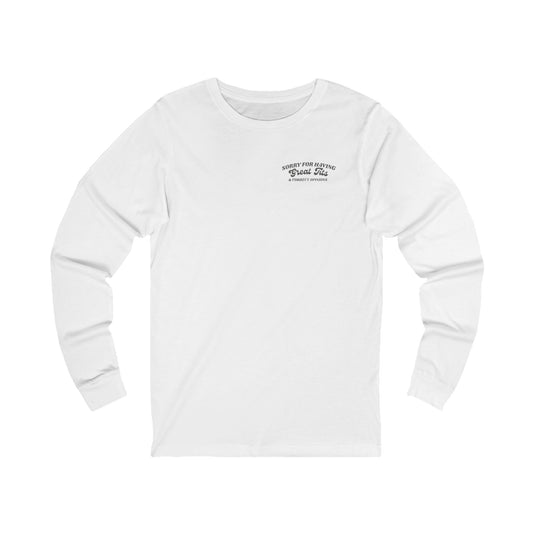 Funny Graphic Tee, Unisex Long Sleeve Long sleeve "sorry for having a great set of tit s and correct opinions"