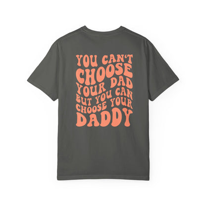 Choose your daddy tee