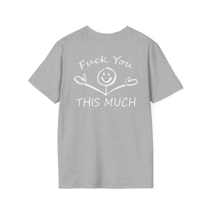 “F U this much” Funny Tee