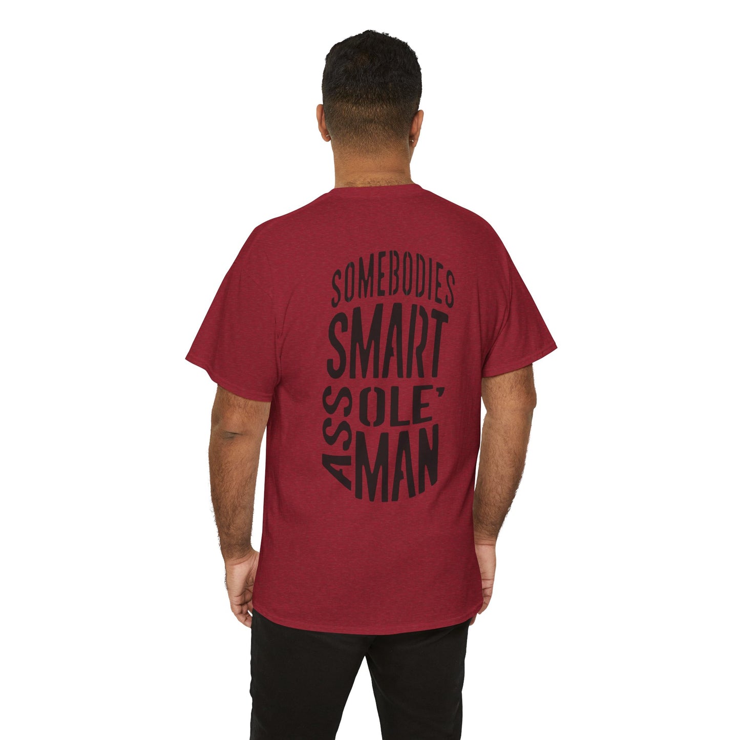 Graphic Tee "Somebodies Smart Ass Ole' Man"