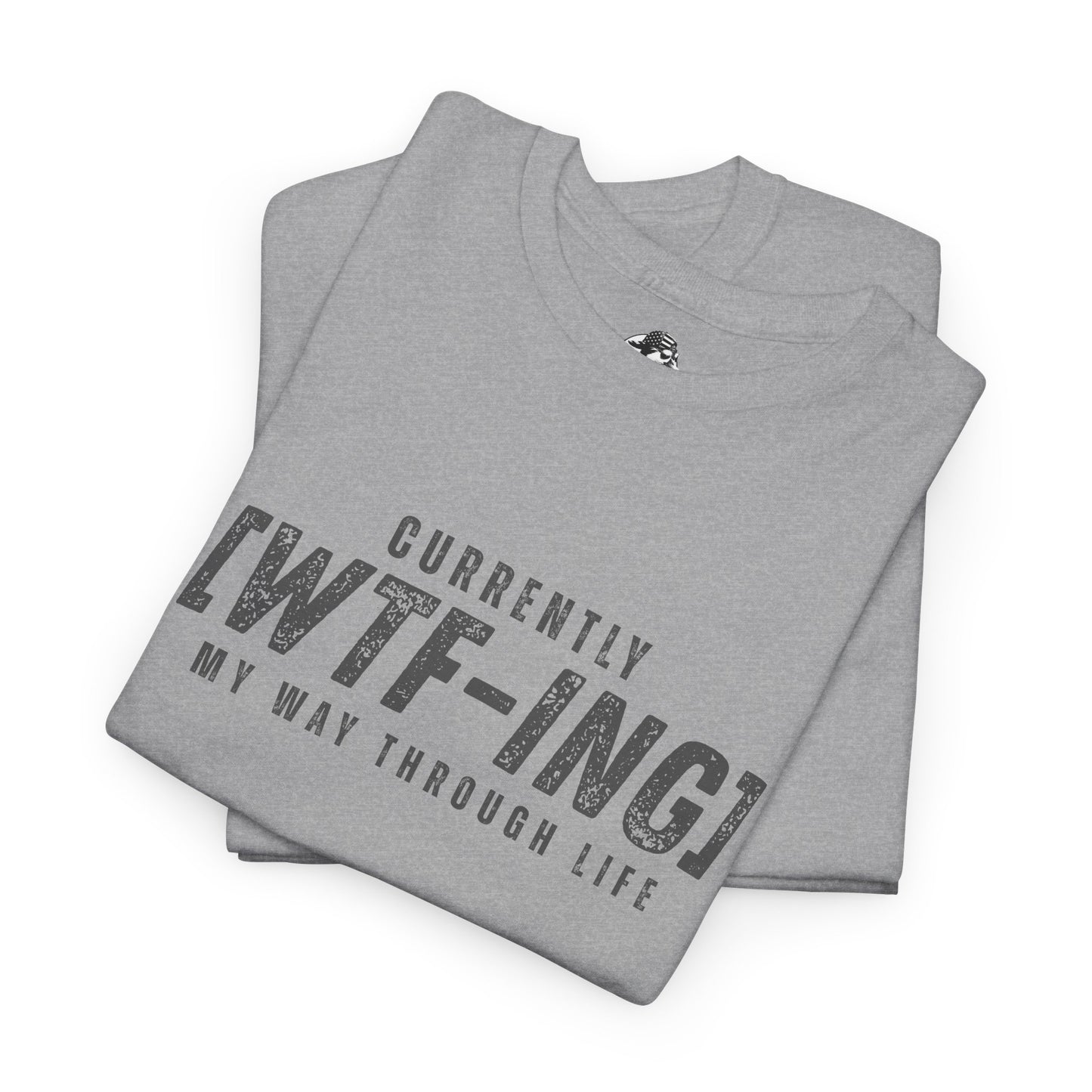 Currently [WTF-ING] Unisex Heavy Cotton Tee - Casual Wear, Funny Gift, Relaxed Fit, Everyday Style, Humorous T-Shirt
