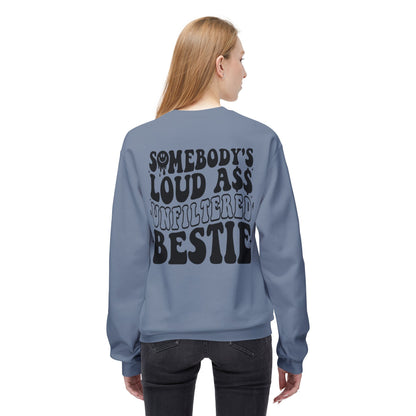 Loud Bestie Sweatshirt, Unfiltered Crewneck, Funny Gift for Friends, Cozy Casual Wear, Humor Apparel, Birthday Gift