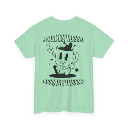 More Espresso Less Depresso Tee | Unisex Heavy Cotton Shirt | Funny Coffee Lover Gift | Casual Wear | Great for Birthdays & Relaxation