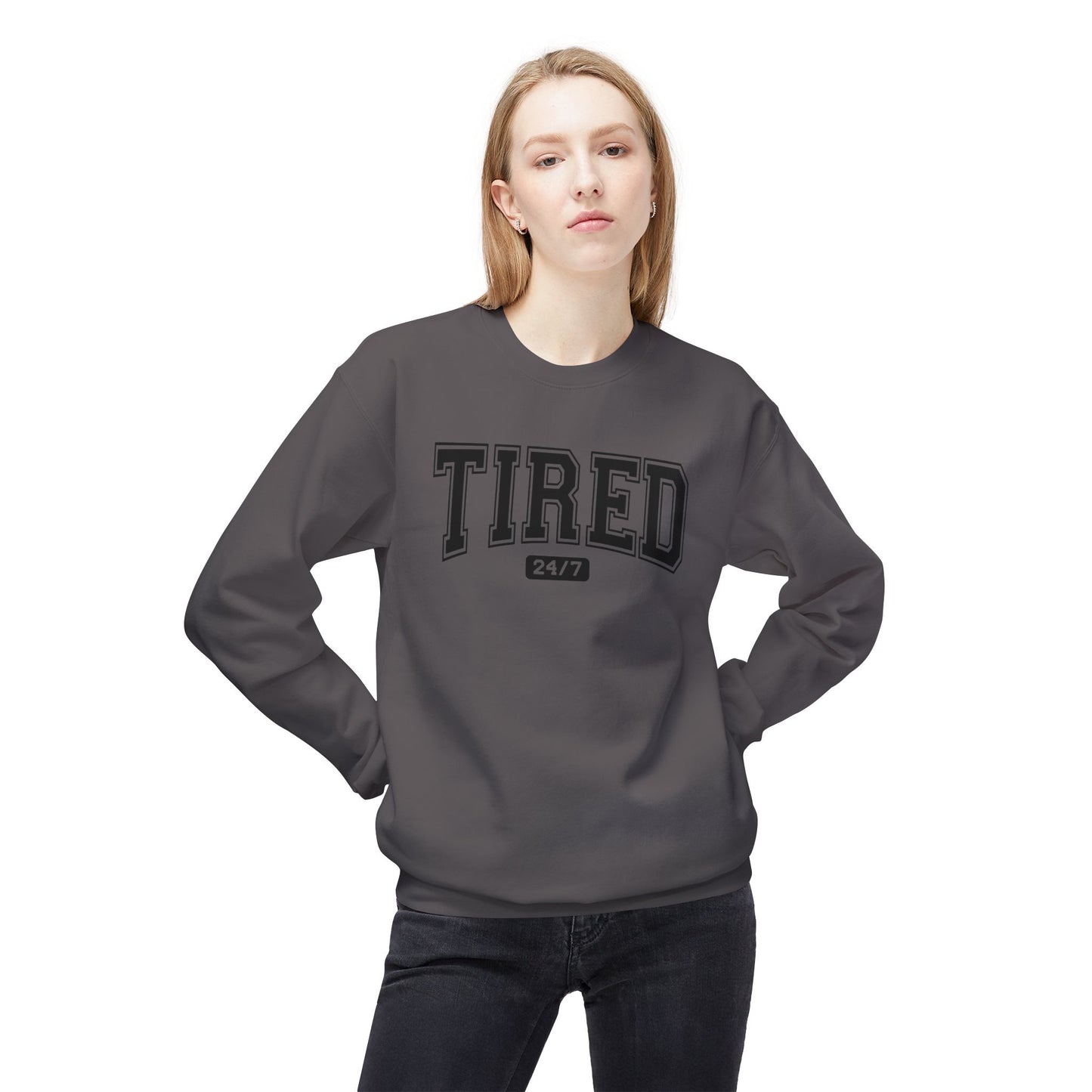Tired 24/7 Cozy Sweatshirt