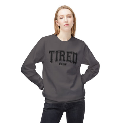 Tired 24/7 Cozy Sweatshirt