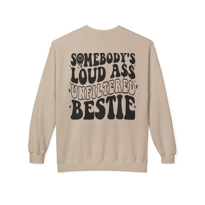 Loud Bestie Sweatshirt, Unfiltered Crewneck, Funny Gift for Friends, Cozy Casual Wear, Humor Apparel, Birthday Gift
