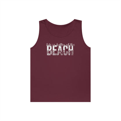 Life is Better at the Beach Unisex Heavy Cotton Tank Top