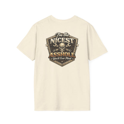 “I'm the Nicest Asshole you’ll ever meet” Tee