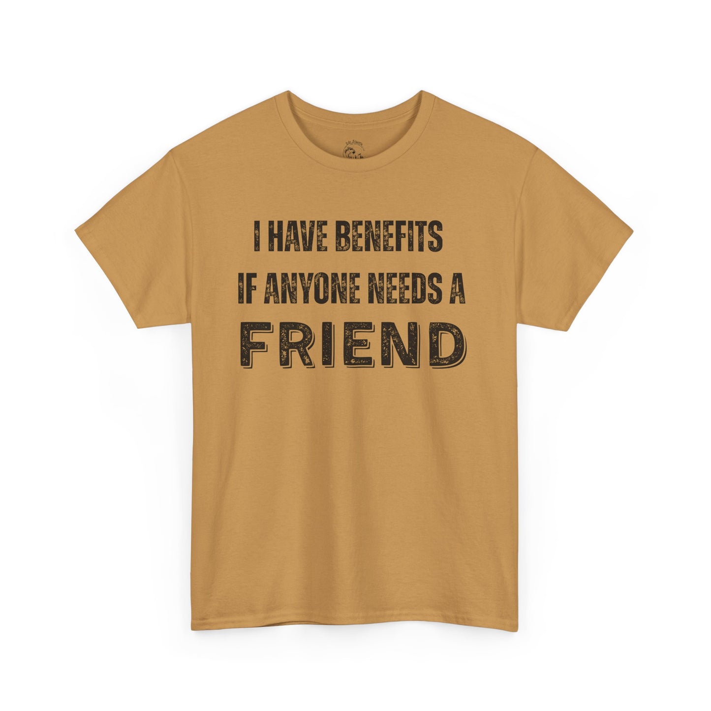 Funny Unisex Cotton Tee - 'I Have Benefits If Anyone Needs a Friend'