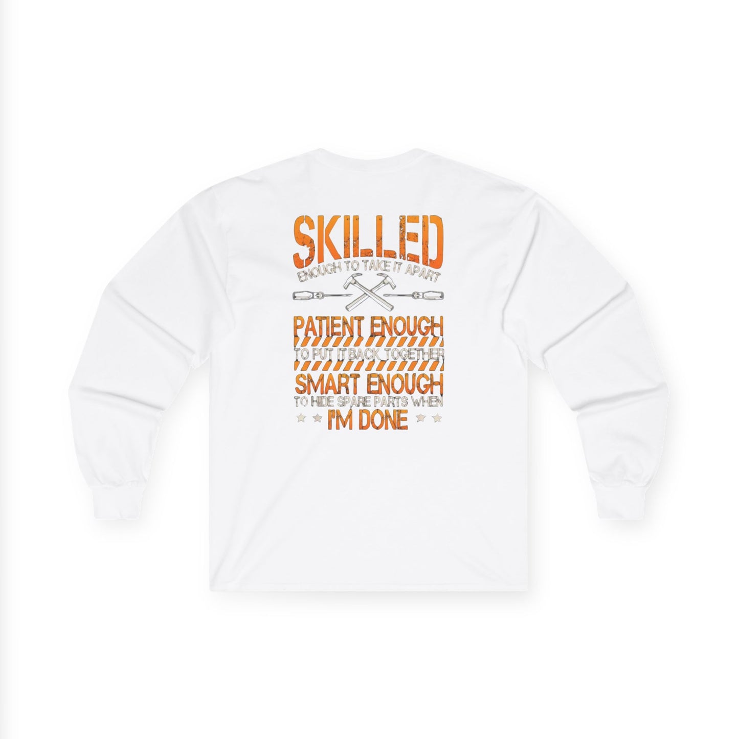 Graphic Long sleeve Tee "Skilled Enough to Hide the parts"