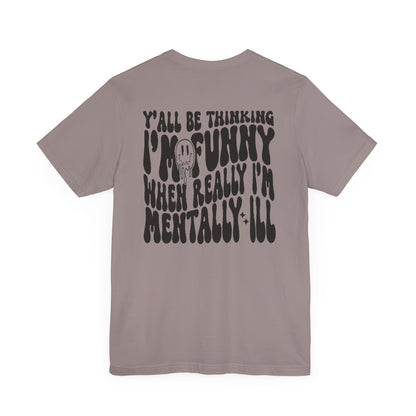 Funny Mental Health Awareness Tee - Unisex Jersey Short Sleeve Shirt