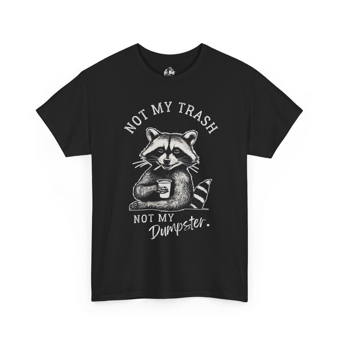 Funny Raccoon T-Shirt – "Not My Trash, Not My Dumpster" Unisex Tee