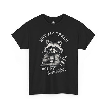 Funny Raccoon T-Shirt – "Not My Trash, Not My Dumpster" Unisex Tee