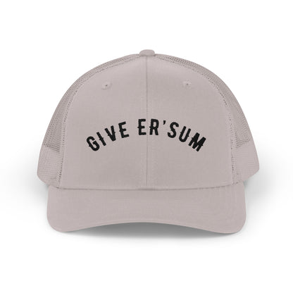 Embroidered Trucker cap - "Give er sum"