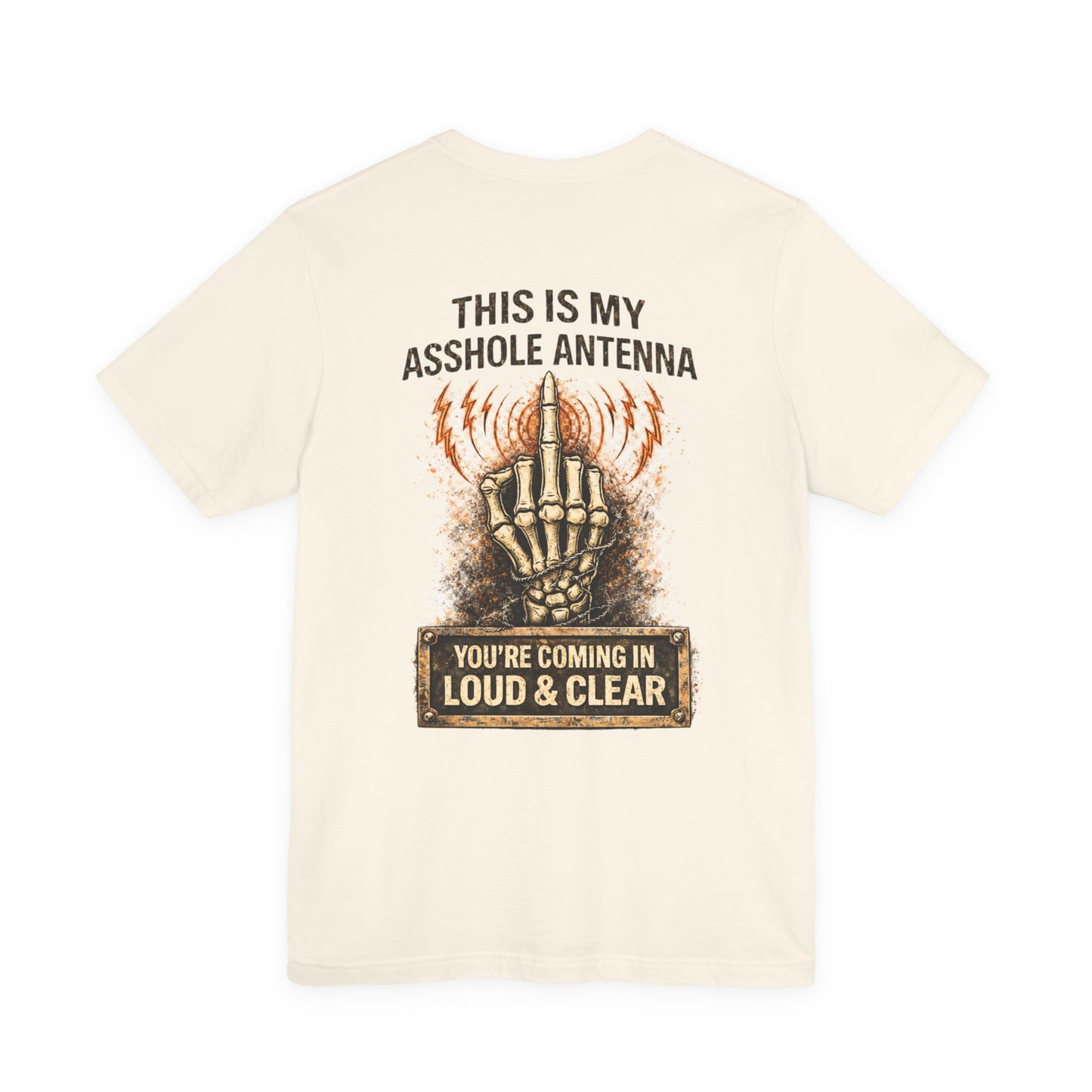 Graphic Tee — "This Is My Asshole Antenna" Loud & Clear Skeleton Hand Shirt
