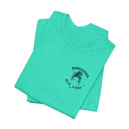 Graphic Tee " Somebodies Fine Ass Ole' Lady"