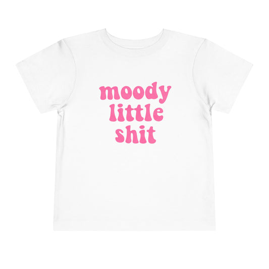Toddler Tee — "moody little shit" Pink Retro Font