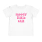 Toddler Tee — "moody little shit" Pink Retro Font