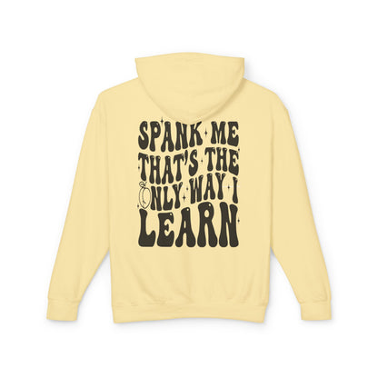 Trendy Unisex Lightweight Hooded Sweatshirt - 'Spank Me That's The Only Way I Learn'