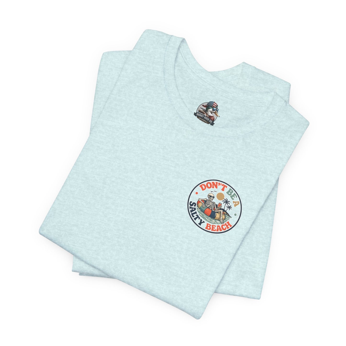 Don’t Be A Salty Beach Adult Tee
