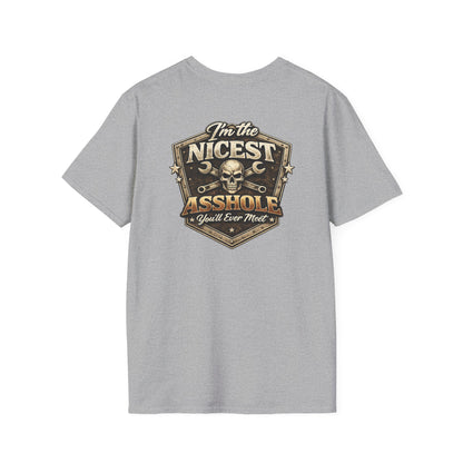 “I'm the Nicest Asshole you’ll ever meet” Tee