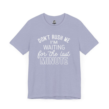 Funny Last Minute Tee, Unisex Humor Shirt, Perfect Gift for Students, Casual Wear, Birthday Apparel, Relaxed Fit