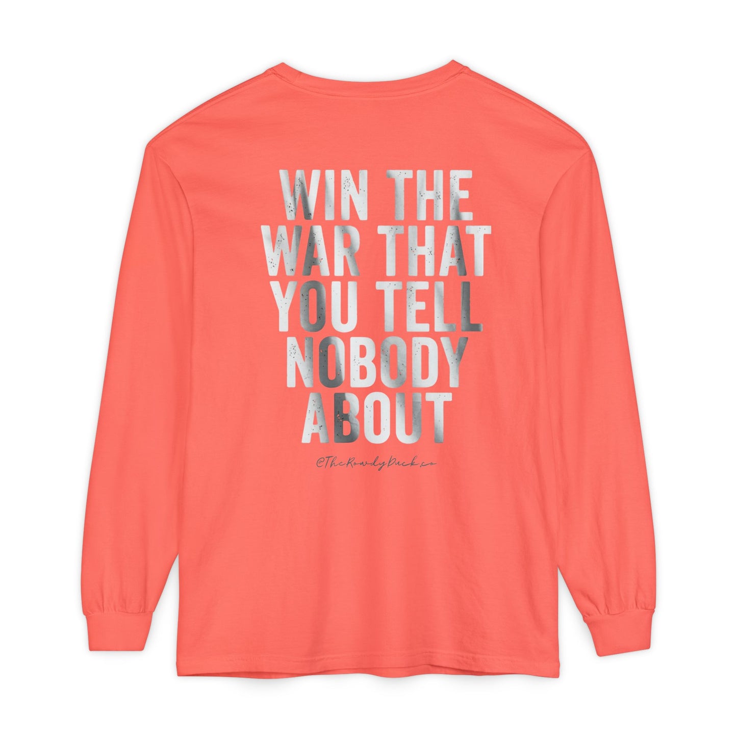 Inspirational Long Sleeve -"Win the War You Tell Nobody About"