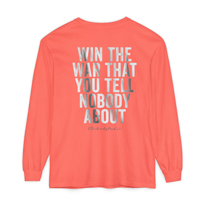 Inspirational Long Sleeve -"Win the War You Tell Nobody About"