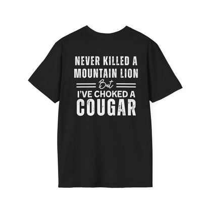 “I’ve never killed a mountain lion but I’ve choked a cougar” Graphic Tee