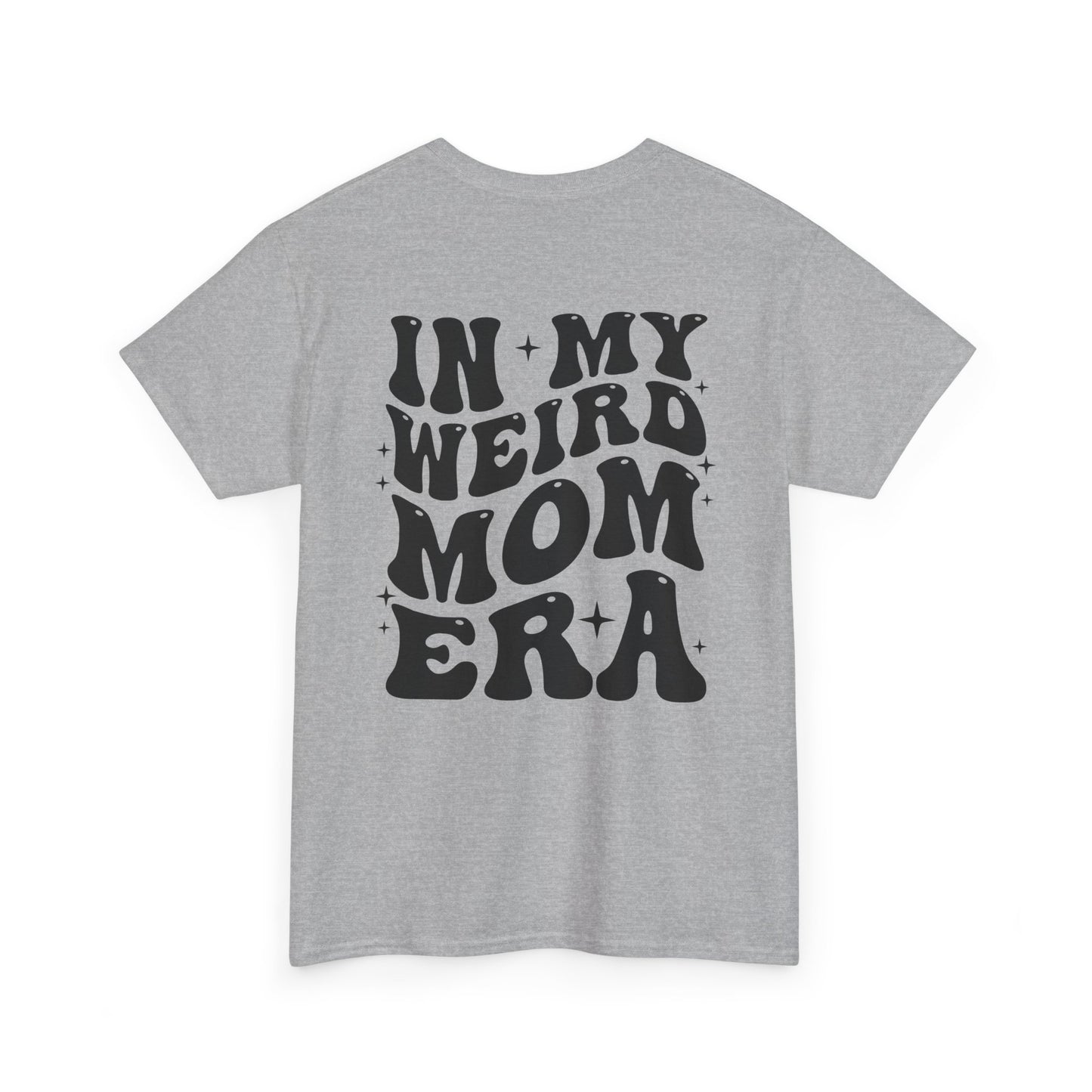 In my weird mom era graphic Tee