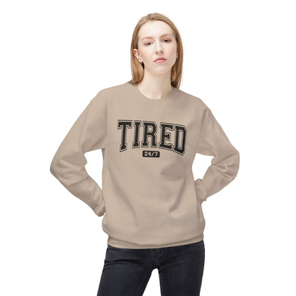 Tired 24/7 Cozy Sweatshirt