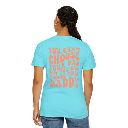 Choose your daddy tee