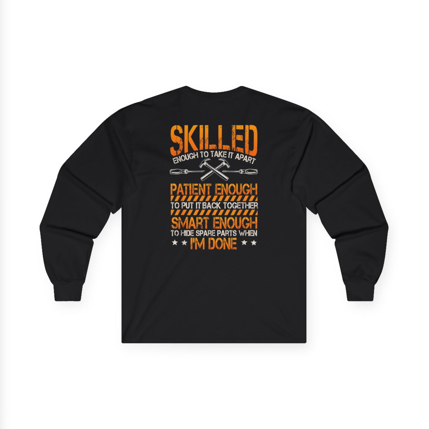 Graphic Long sleeve Tee "Skilled Enough to Hide the parts"