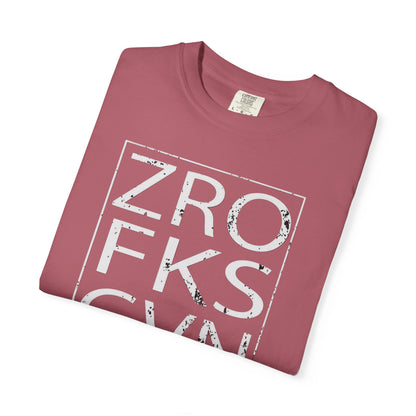 Zero Fcks Given Garment-Dyed T-shirt