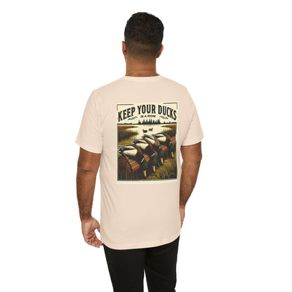 Keep your ducks in a row - Duck Hunting - Unisex Tee