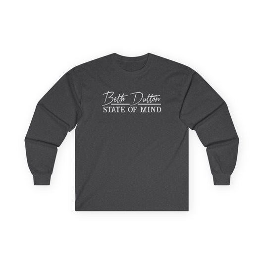 Beth Dutton State Of Mind - Long Sleeve