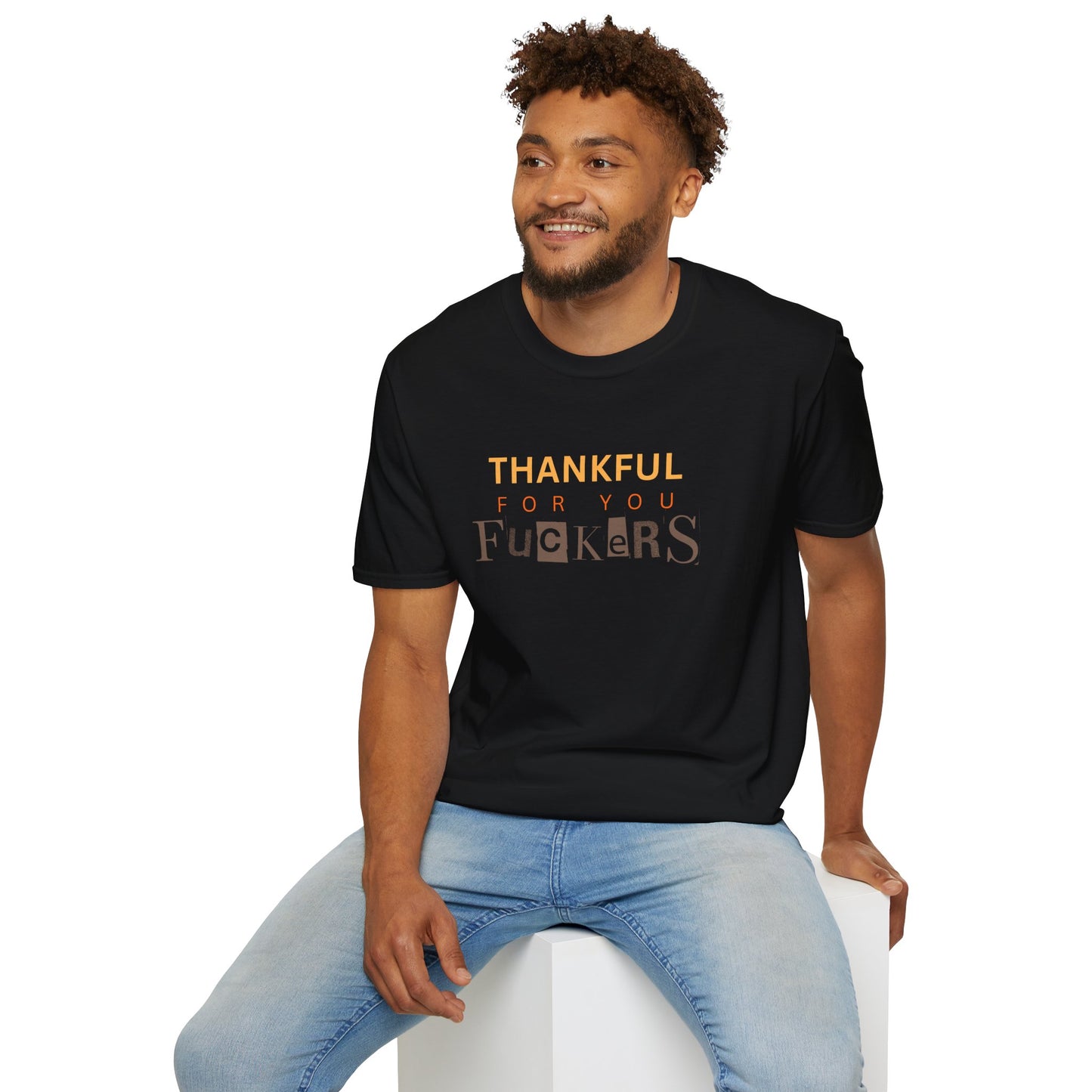 Thankful For You F*ckers Tee