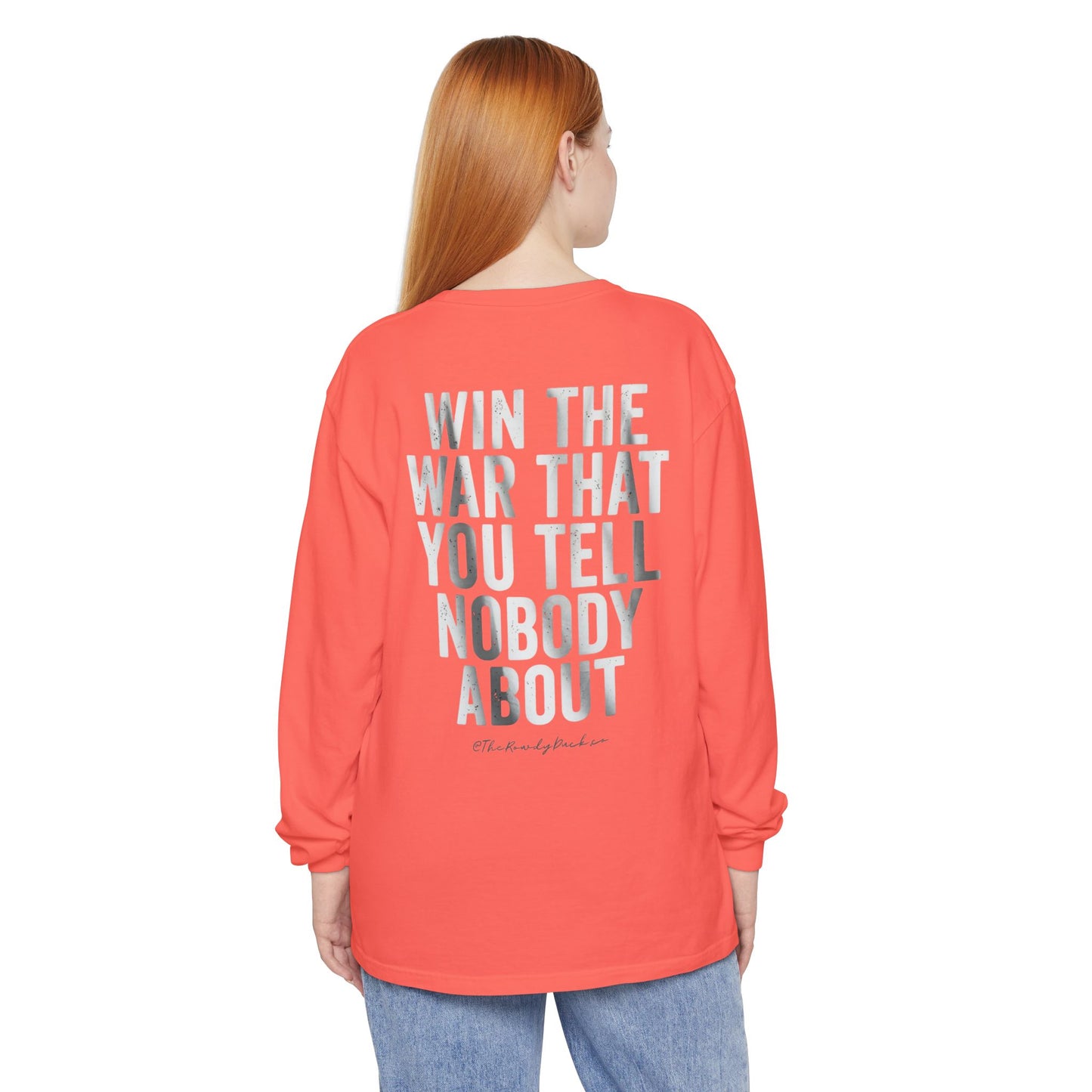 Inspirational Long Sleeve -"Win the War You Tell Nobody About"