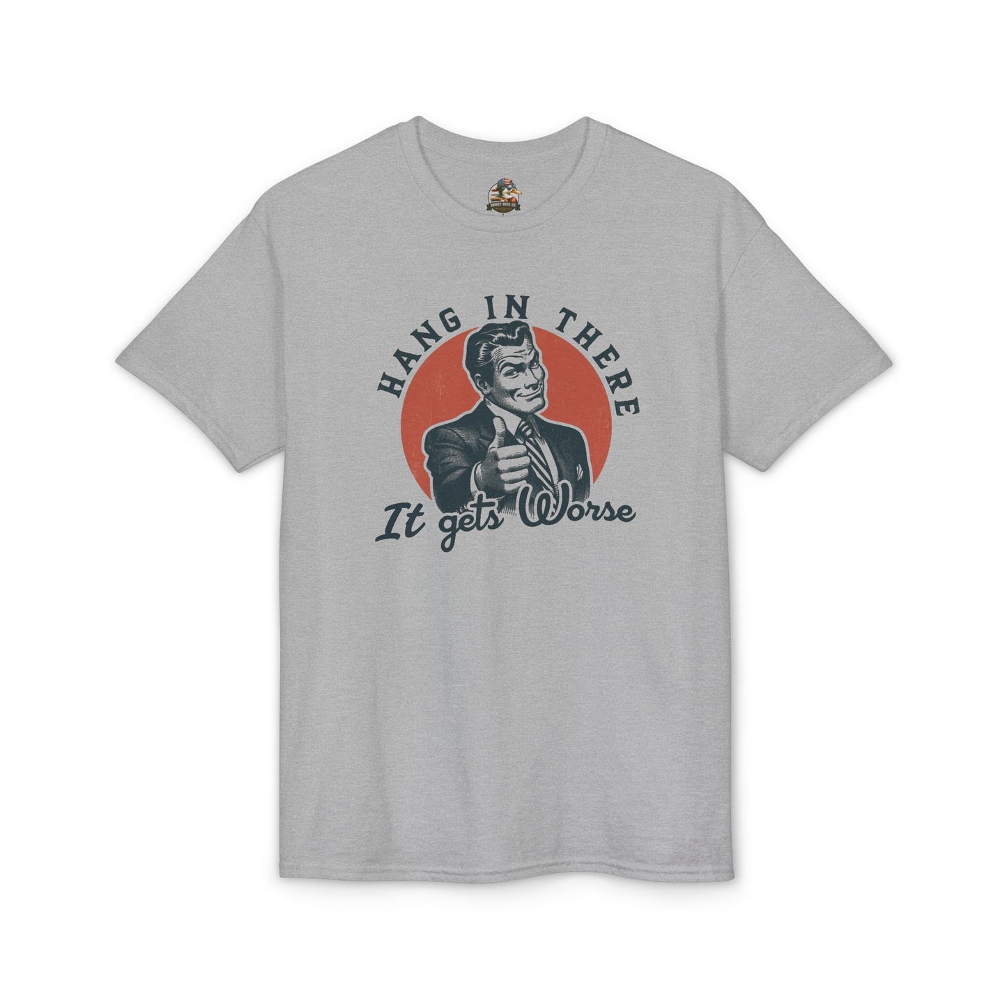 Hang In There Vintage Tee — "It Gets Worse" Retro Graphic T-Shirt