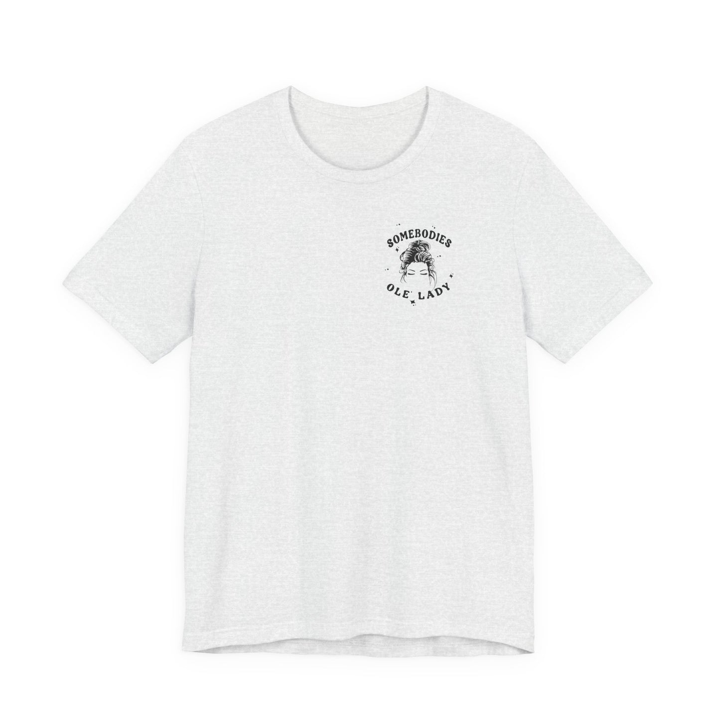 Graphic Tee " Somebodies Fine Ass Ole' Lady"