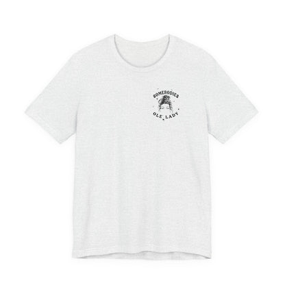 Graphic Tee " Somebodies Fine Ass Ole' Lady"